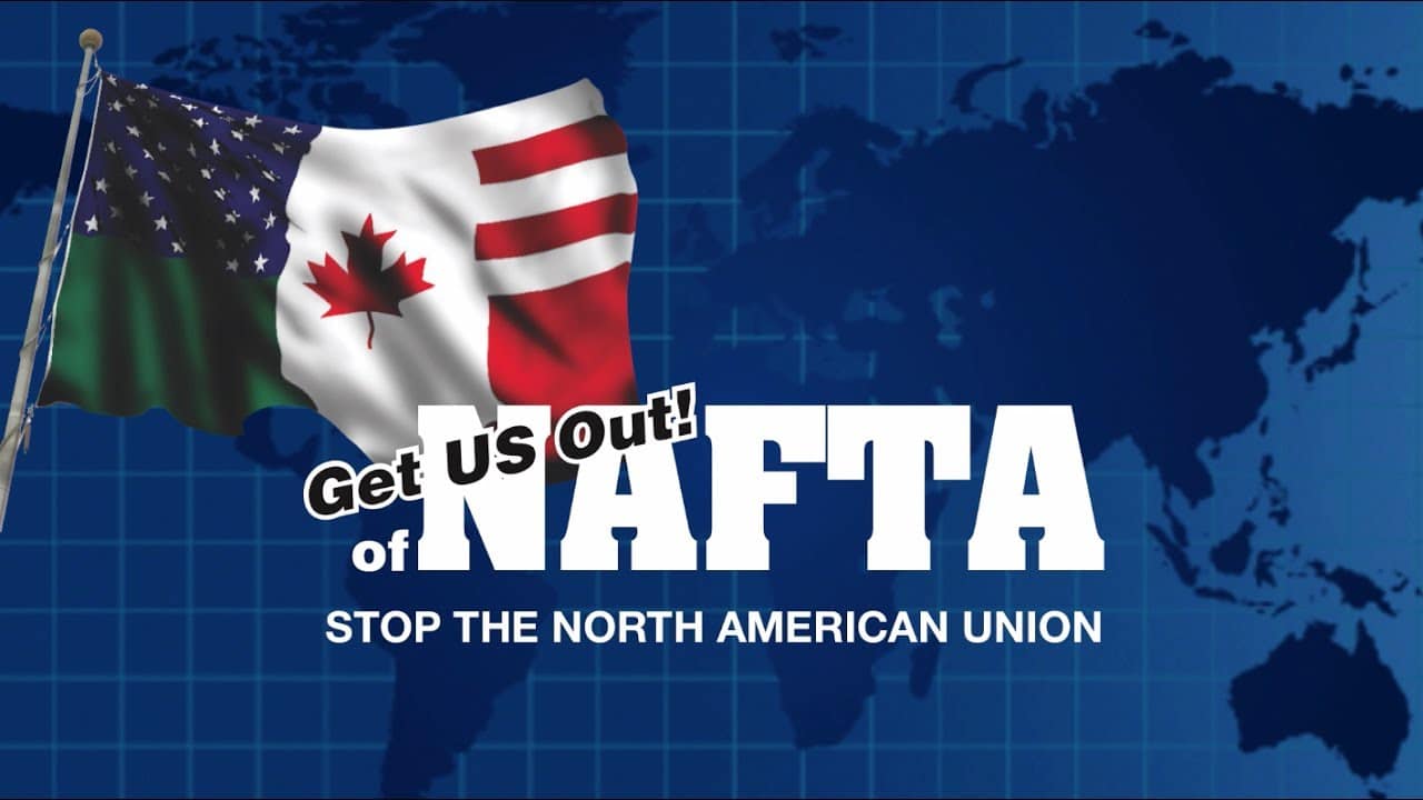 Get Us Out of NAFTA! Stop the North American Union