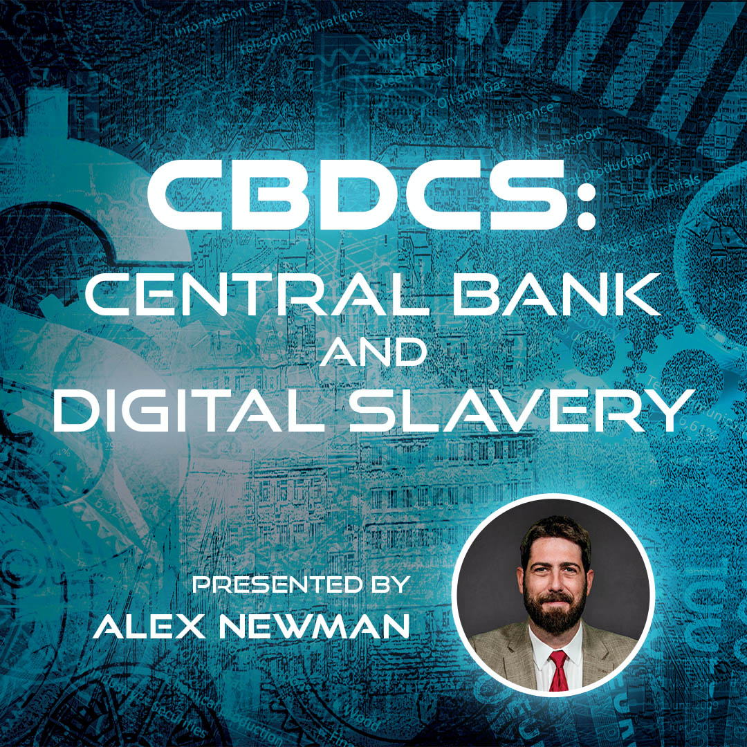 Live Zoom Webinar With Alex Newman on “CBDS: Central Bank and Digital Slavery”