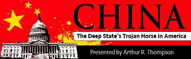 CA: Anaheim – “China: The Deep State’s Trojan Horse in America” Presented by Arthur Thompson