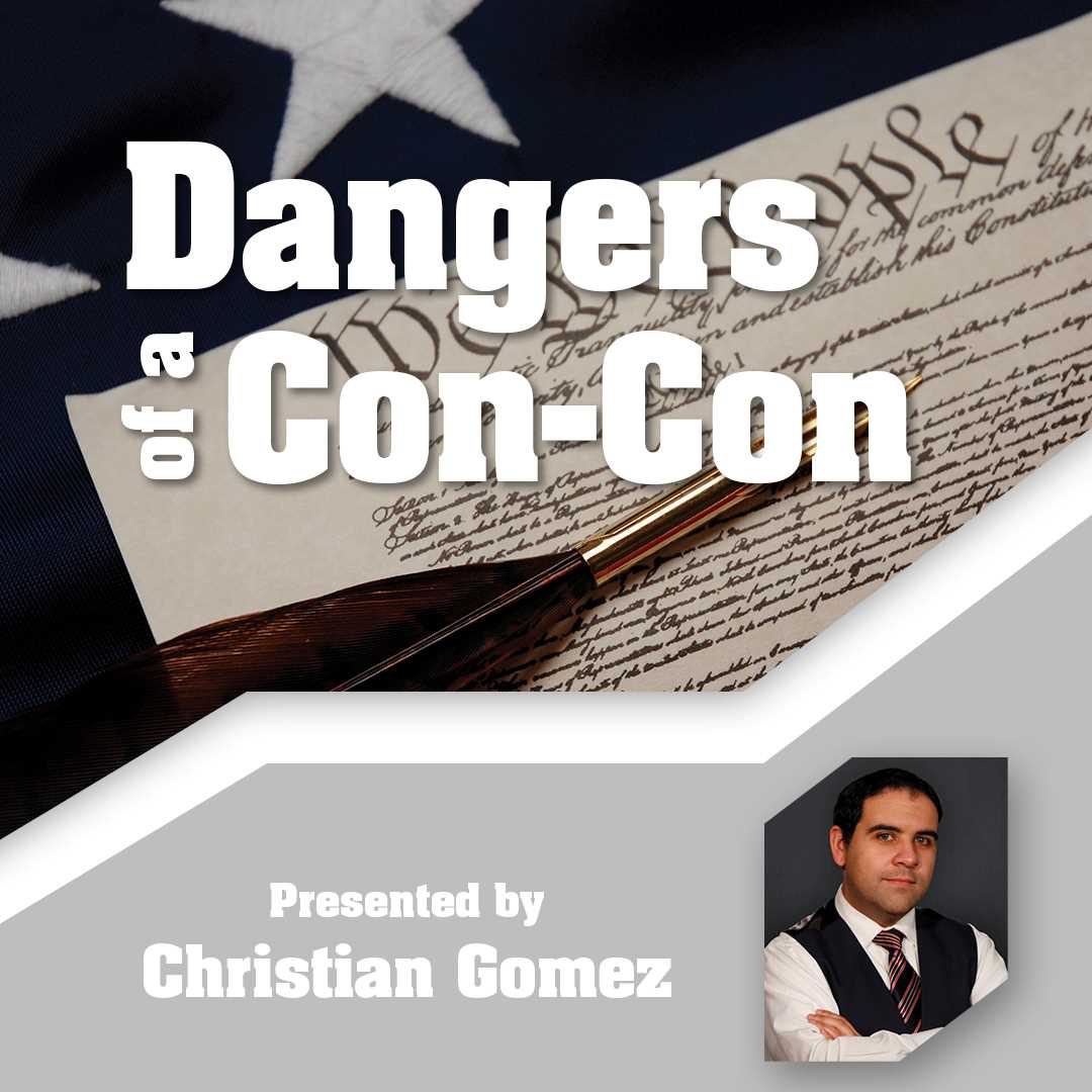 Pre-Recorded Zoom Webinar With Christian Gomez on “Dangers of a Con-Con”