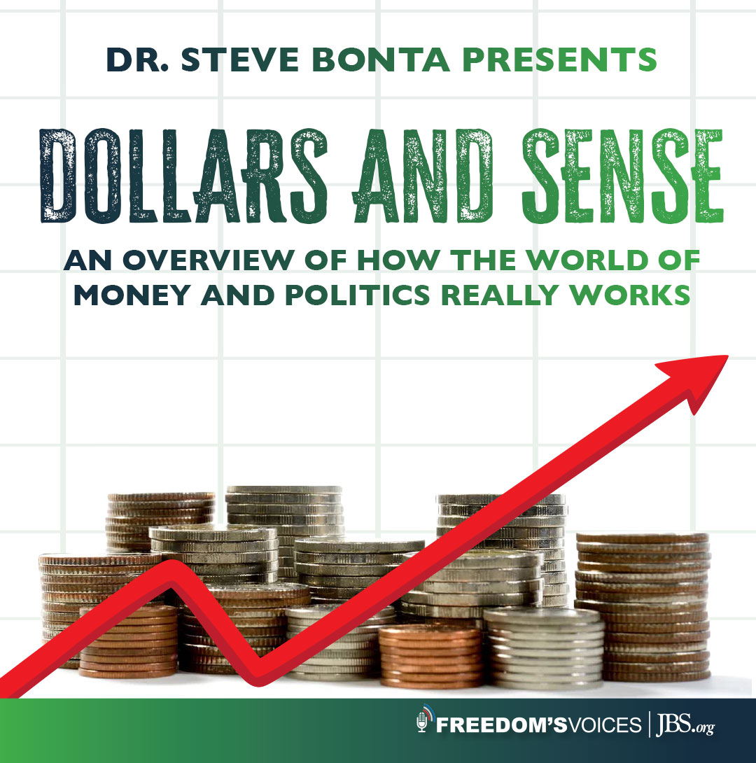 Live Zoom Webinar With Dr. Steve Bonta on “Dollars and Sense: Money, Banking, and Government”