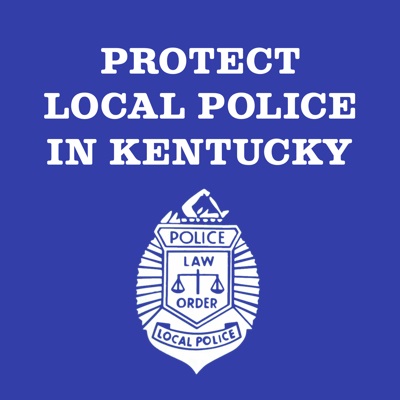 Support SB 115 to Protect Local Police in Kentucky