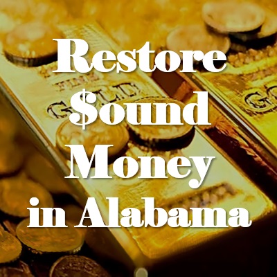 Restore Sound Money in Alabama With SB 297
