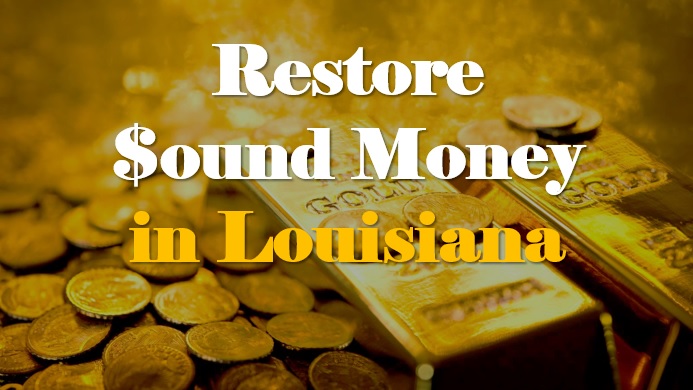 Restore Sound Money in Louisiana
