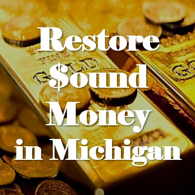 Restore Sound Money in Michigan With HB 5577