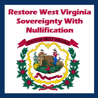 Support West Virginia Nullification Resolution HCR 72