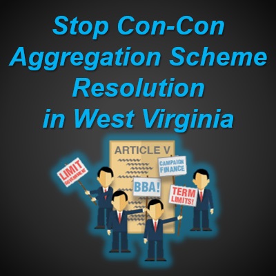 Stop Deceptive Con-Con Aggregation-scheme Resolution HCR 57 in West Virginia