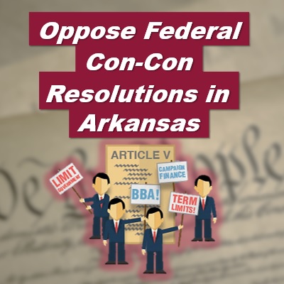 Stop Arkansas Federal Constitutional Convention Resolution HJR 1004