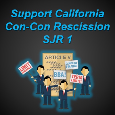 Support Rescinding California’s Con-Con Applications — Enact SJR 1