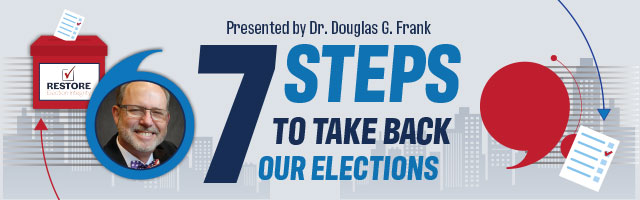 TX: Amarillo — “Seven Steps to Take Back Our Elections” Presented by Dr. Douglas G. Frank