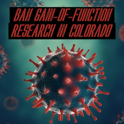 Ban Gain-of-Function Research in Colorado