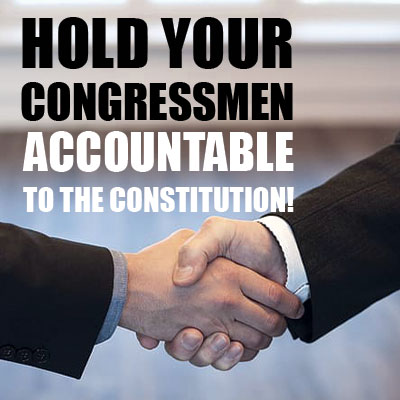 Hold Your Congressmen Accountable to the Constitution!