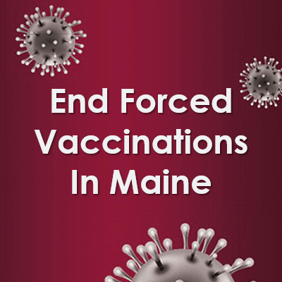 End Forced Vaccinations in Maine — Support HP 26