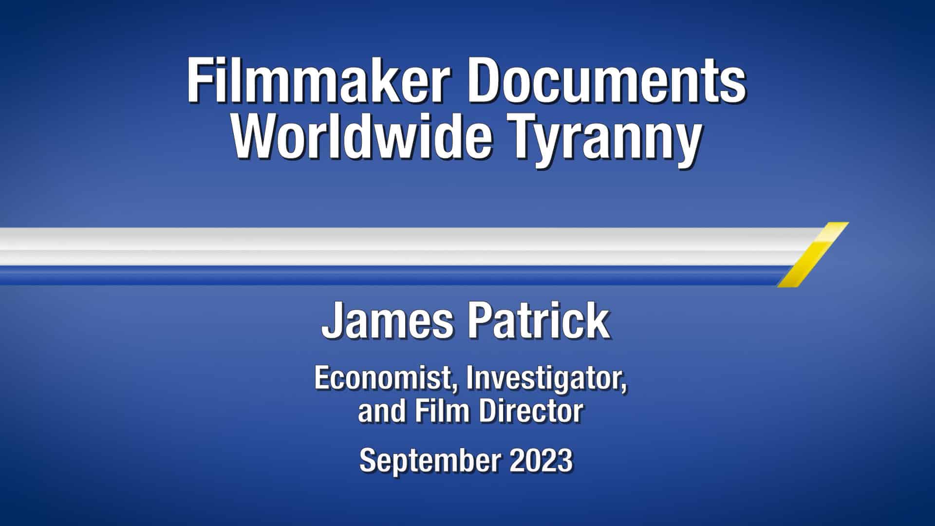 Filmmaker Documents Worldwide Tyranny