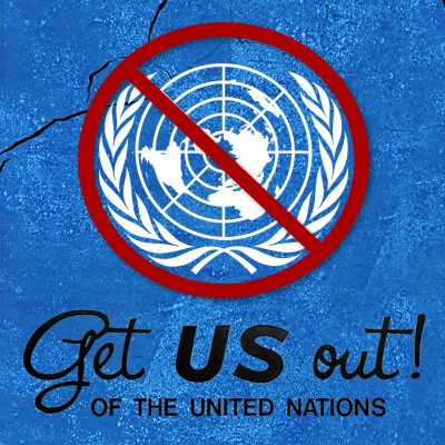 Get US Out! of the UN — Support the DEFUND Act (H.R. 6645 & S. 3428)