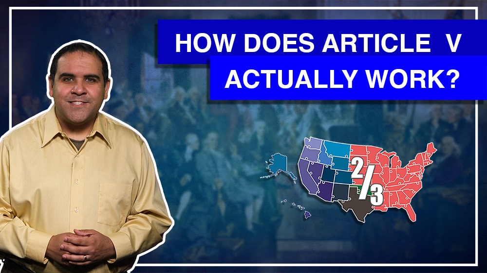 1:2 –  How Does Article V Work? 