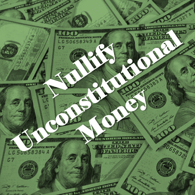 Nullify Unconstitutional Money in Maine