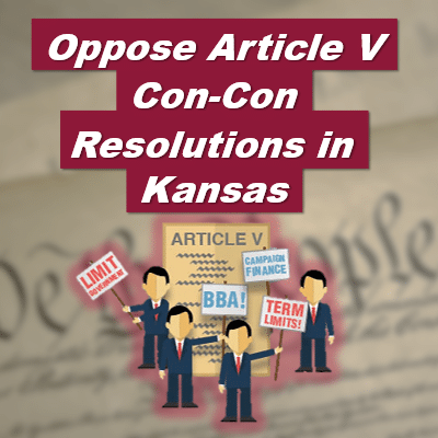 Stop Federal Constitutional Convention Resolutions in Kansas