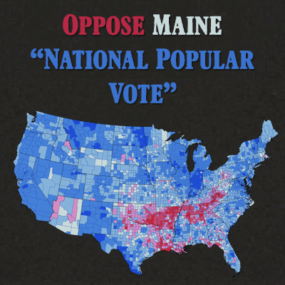 Oppose Maine “National Popular Vote” Bill HP 1023