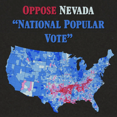 Oppose Nevada “National Popular Vote” Bill AJR 6