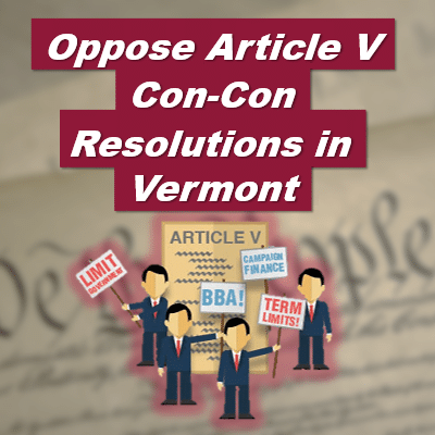 Oppose Vermont COS Con-Con Resolution J.R.H. 1