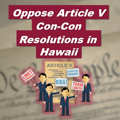 Stop Hawaii Federal Constitutional Convention Resolutions