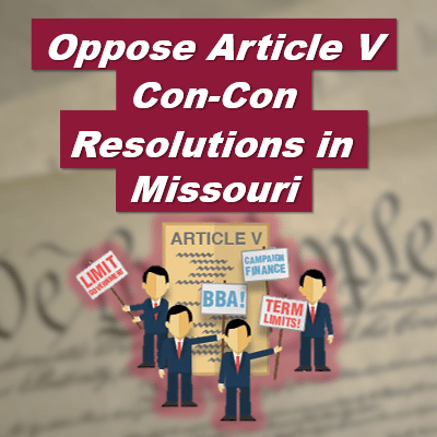 Stop Missouri Federal Constitutional Convention Resolution HCR 61