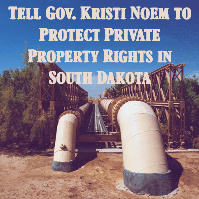 Tell Gov. Kristi Noem to Protect Private Property Rights in South Dakota