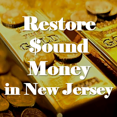 Restore Sound Money in New Jersey with S721