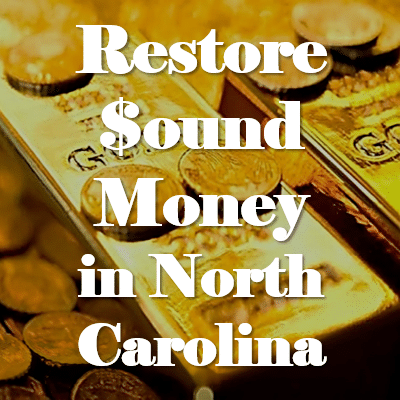 Restore Sound Money in North Carolina With H721