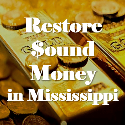 Restore Sound Money in Mississippi with HB 1064