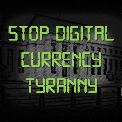 Stop Digital Currency Tyranny — Enact H.R. 1122, H.R. 5403, and S. 3801