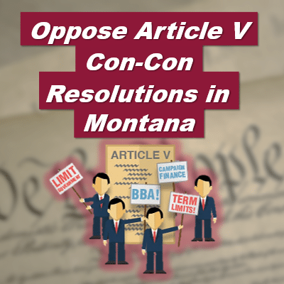 Stop Montana Federal Constitutional Convention Resolution SJ 4