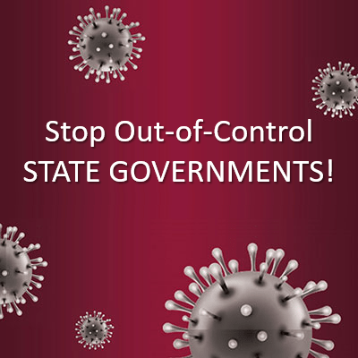Stop Out-of-Control State Governments!
