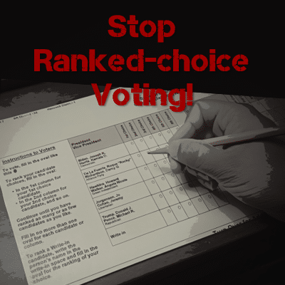 Stop Ranked-choice Voting: Threat to Election Integrity