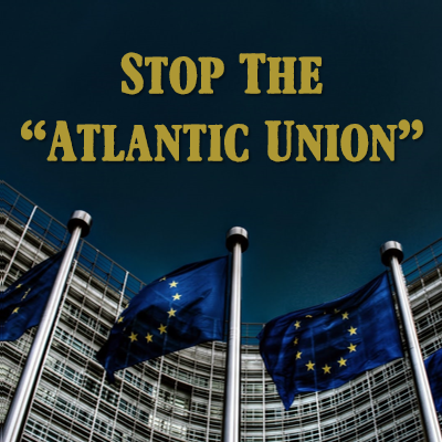 Say No to Merging the U.S. & EU Into an ‘Atlantic Union’