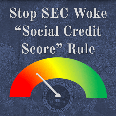 Stop Woke SEC “Social Credit Score” Rule