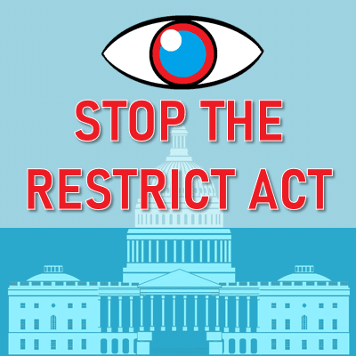 Stop Feds From Restricting Our Liberties — Oppose the RESTRICT Act (S. 686)