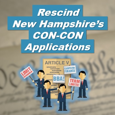 Support Rescinding New Hampshire’s Con-Con Applications — Enact HCR 9