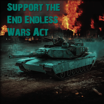 Support the “End Endless Wars Act” (S. 1872)