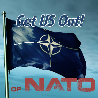 Prevent Unconstitutional Wars: Get US Out! of NATO