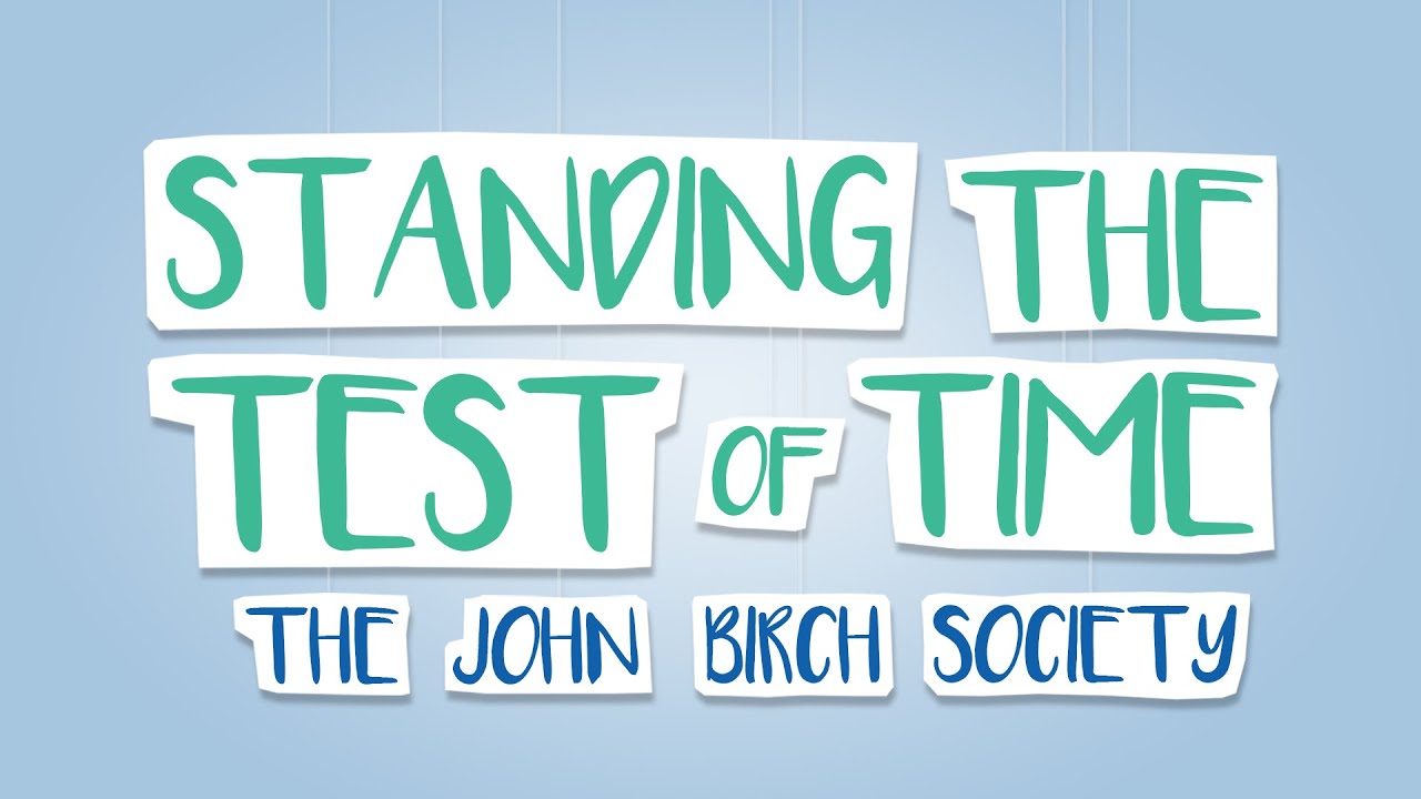 Standing the Test of Time – The John Birch Society