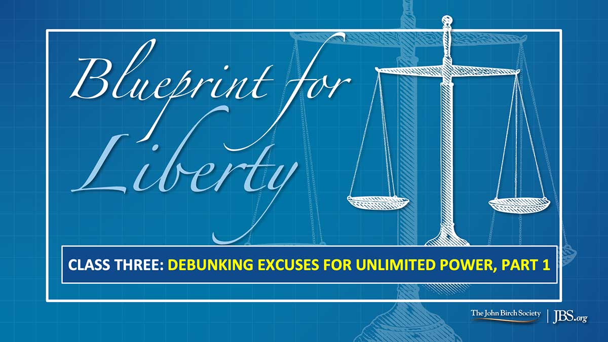 Class 3: Debunking Excuses for Unlimited Power, Part 1