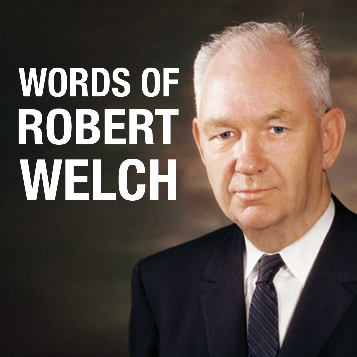 Words of Robert Welch