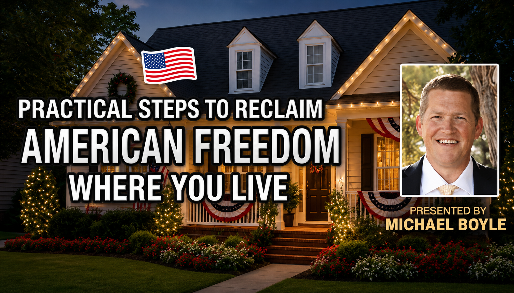 Live Webinar Series: "Practical Steps to Reclaim American Freedom Where You Live," Hosted by Michael Boyle