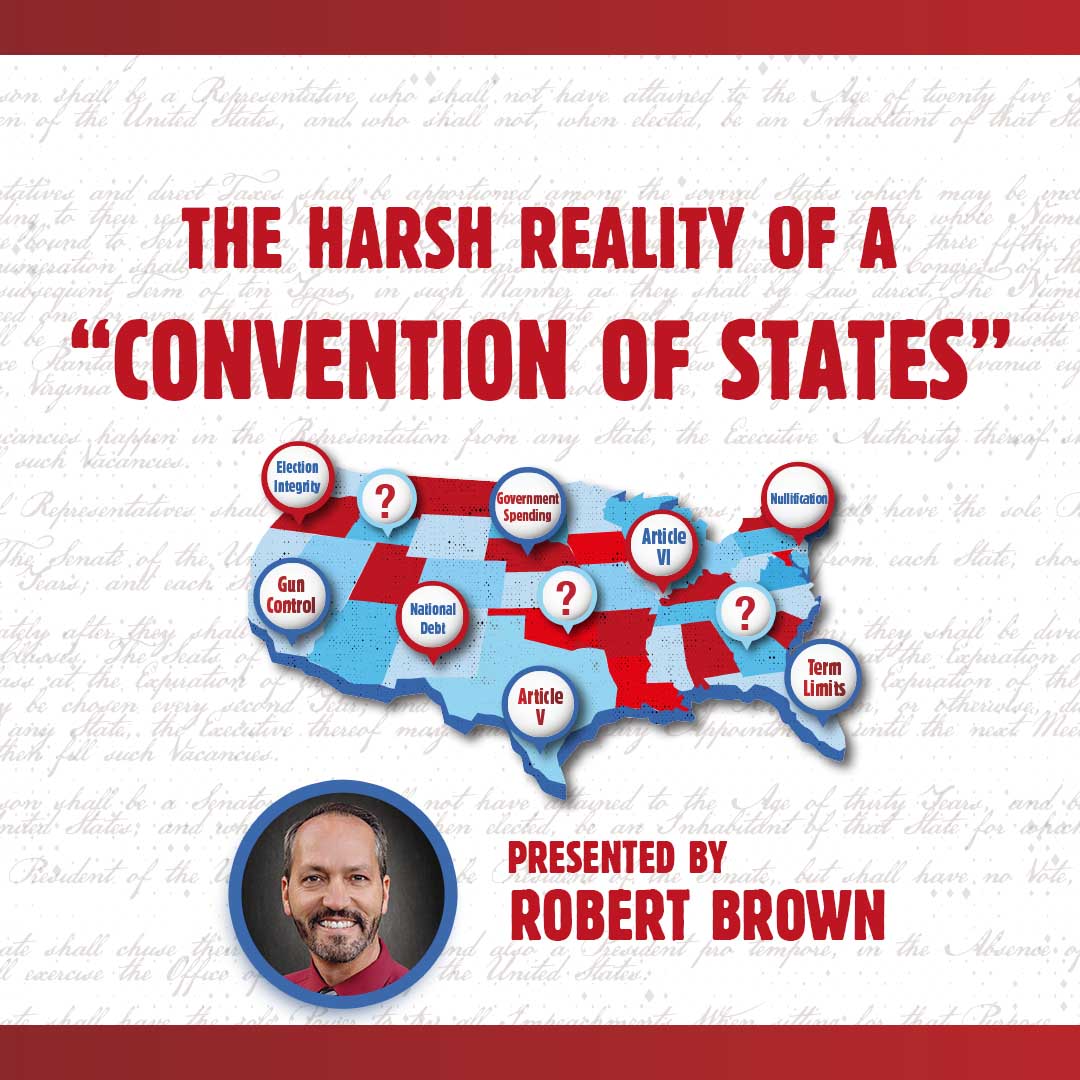 Live Webinar: “The Harsh Reality of a Convention of States” With Robert Brown