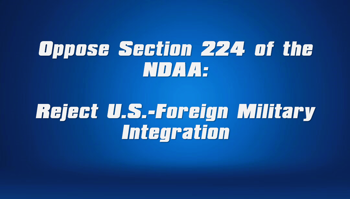 Oppose Section 224 of the NDAA: Reject U.S.-Foreign Military Integration