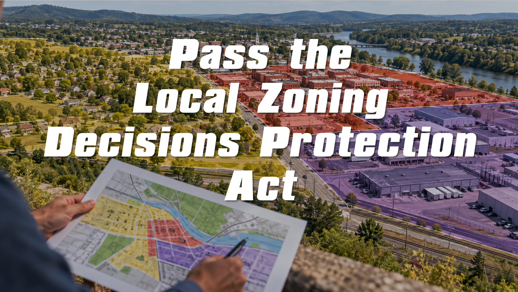Support H.R. 1769 and S. 1174: Local Zoning Decisions Protection Act