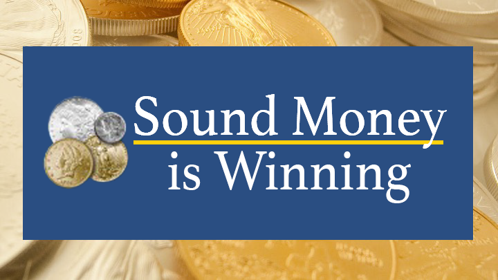 Sound Money Is Winning