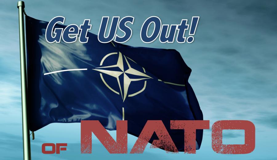 Get US Out! of NATO — Support H.R. 6508 and S. 2174